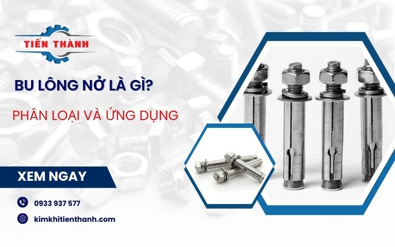 Bu Lông Nở M12x100 Inox: Đặc Điểm, Ứng Dụng & Lựa Chọn Phù Hợp